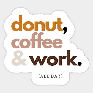 Donut, Coffee and Work Sticker